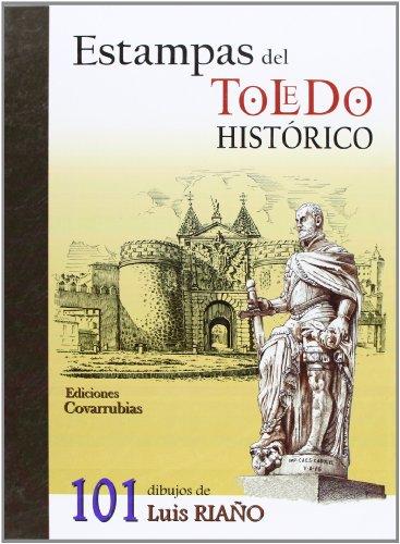 Estampas del Toledo histórico : 101 dibujos de Luis Riaño