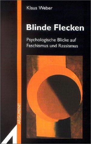 Blinde Flecken. Psychologische Blicke auf Faschismus und Rassismus. Argument Sonderband, Neue Folge 296.