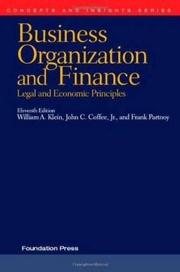 Business Organization and Finance: Legal and Economic Principles (Concepts & Insights)