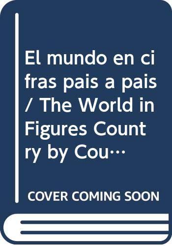 El mundo en cifras pais a pais/ The World in Figures Country by Country