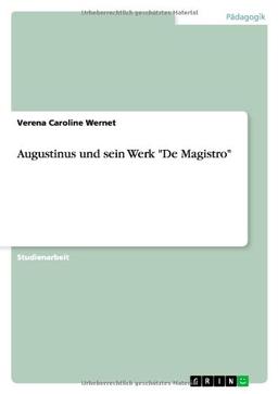 Augustinus und sein Werk "De Magistro"