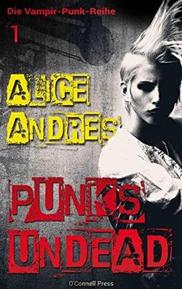 Punk's Undead (Die Vampir-Punk-Reihe)