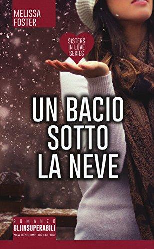 Un bacio sotto la neve. Sisters in love series (Gli insuperabili)