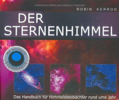 Der Sternenhimmel. Das Handbuch für Himmelsbeobachter rund ums Jahr