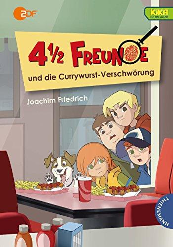 4 1/2 Freunde: 4 1/2 Freunde und die Currywurst-Verschwörung