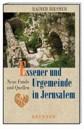 Essener und Urgemeinde in Jerusalem. Neue Funde und Quellen