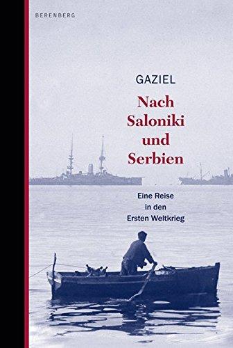 Nach Saloniki und Serbien: Eine Reise in den Ersten Weltkrieg