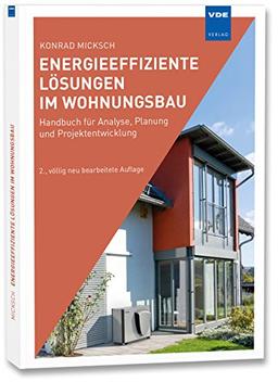 Energieeffiziente Lösungen im Wohnungsbau: Handbuch für Analyse, Planung und Projektentwicklung