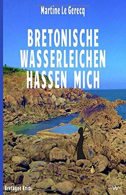 Bretonische Wasserleichen hassen mich: Bretagne Krimi