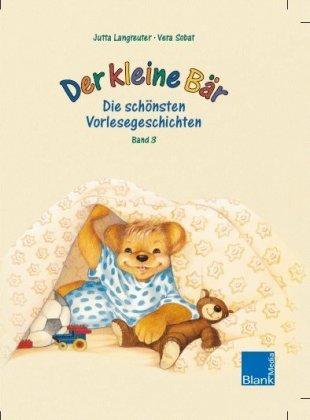 Der kleine Bär: Die schönsten Vorlesegeschichten Band 3