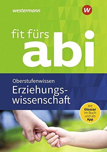 Fit fürs Abi: Erziehungswissenschaft Oberstufenwissen