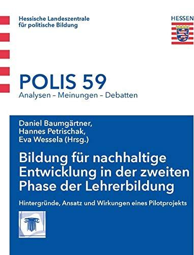 Bildung für nachhaltige Entwicklung in der zweiten Phase der Lehrerbildung: Hintergründe, Ansatz und Wirkungen eines Pilotprojekts (Polis)