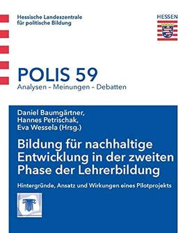 Bildung für nachhaltige Entwicklung in der zweiten Phase der Lehrerbildung: Hintergründe, Ansatz und Wirkungen eines Pilotprojekts (Polis)