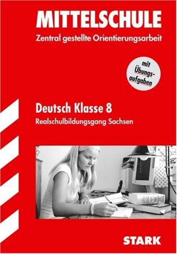 STARK Mittelschule Deutsch 8.KL. - Sachsen Zentral gestellte Orientierungsarbeit