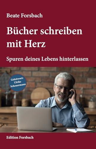 Bücher schreiben mit Herz: Spuren deines Lebens hinterlassen