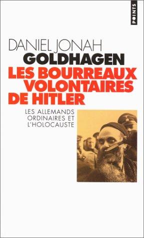 Les bourreaux volontaires de Hitler : les Allemands ordinaires et l'Holocauste