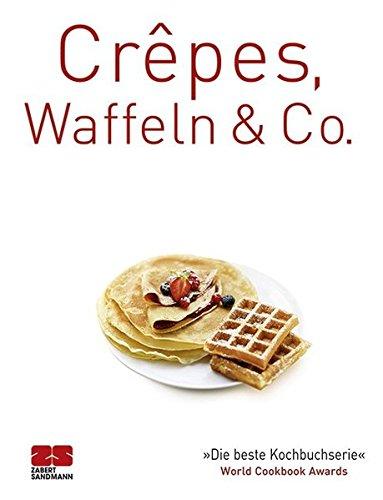 Crêpes, Waffeln & Co. (Trendkochbuch (20))