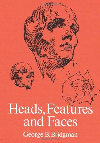 Heads, Features and Faces (Dover Anatomy for Artists)