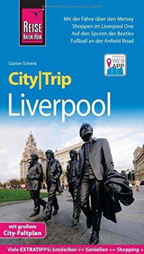 Reise Know-How CityTrip Liverpool: Reiseführer mit Stadtplan und kostenloser Web-App