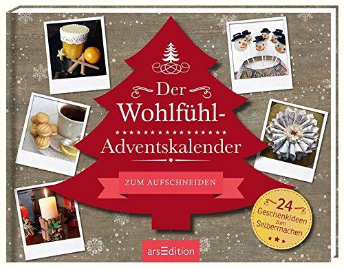 Der Wohlfühl-Adventskalender: 24 Geschenkideen zum Selbermachen