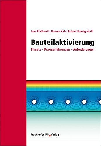 Bauteilaktivierung: Einsatz - Praxiserfahrungen - Anforderungen.