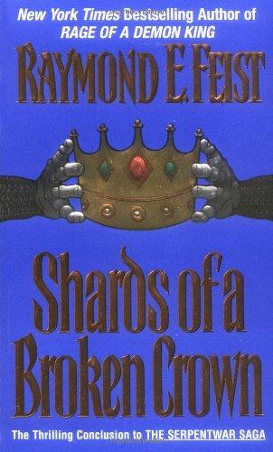 Shards of a Broken Crown: Book Four of the Serpentwar Saga