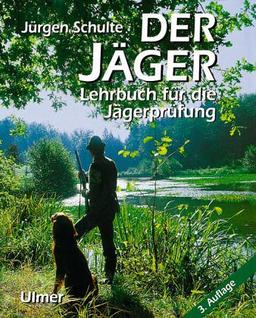 Der Jäger. Lehrbuch für die Jägerprüfung