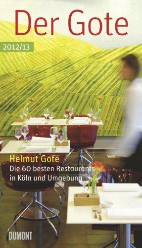 Der Gote 2012/2013: Die 60 besten Restaurants in Köln und Umgebung