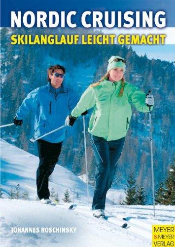 Nordic Cruising. Skilanglauf leicht gemacht