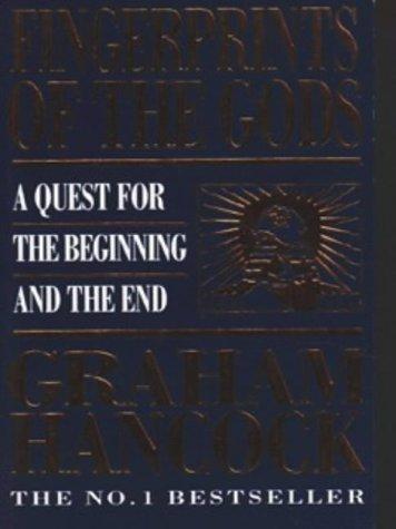 FINGERPRINTS OF THE GODS: A Quest for the Beginning and the End