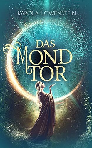 Das Mondtor: Die Chroniken von Galadon