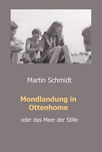 Mondlandung in Ottenhome: oder das Meer der Stille