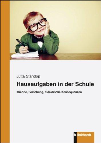 Hausaufgaben in der Schule: Theorie, Forschung, didakatische Konsequenzen