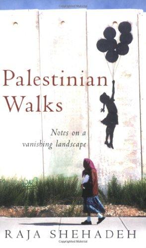 Palestinian Walks: Notes on a Vanishing Landscape