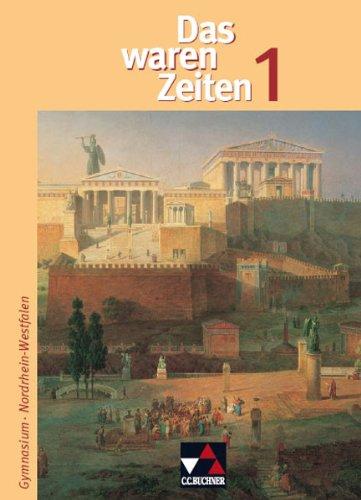 Das waren Zeiten - Nordrhein-Westfalen. Geschichte für Gymnasien - Sekundarstufe I