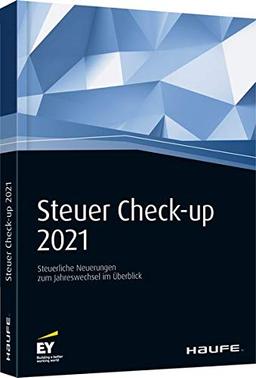 Steuer Check-up 2021: Steuerliche Neuerungen zum Jahreswechsel im Überblick