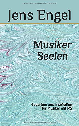 MusikerSeelen: Gedanken und Inspiration für Musiker mit MS