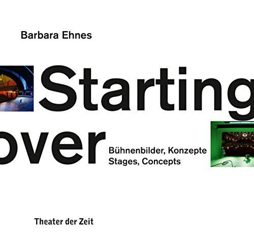 Starting over: Bühnenbilder, Konzepte / Stages, Concepts