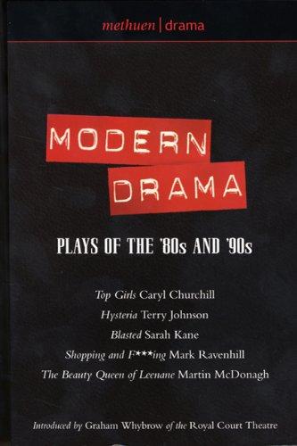 The Methuen Book of Modern Drama. Plays of the '80s and '90s: Top Girls; Hysteria; Blasted; Shopping and F***ing; The Beauty Queen of Leenane (Play Anthologies)