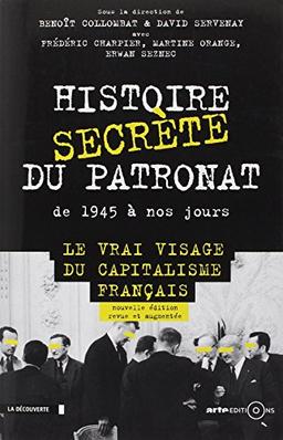 Histoire secrète du patronat : de 1945 à nos jours : le vrai visage du capitalisme français