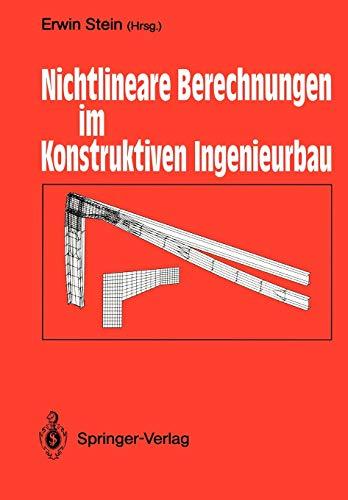 Nichtlineare Berechnungen im Konstruktiven Ingenieurbau: Berichte zum Schlußkolloquium des gleichnamigen DFG-Schwerpunktprogramms am 2./3. März 1989 in Hannover