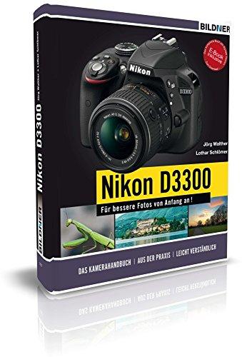 NIKON D3300 - Für bessere Fotos von Anfang an! Das Kamerahandbuch inkl. GRATIS E-Book