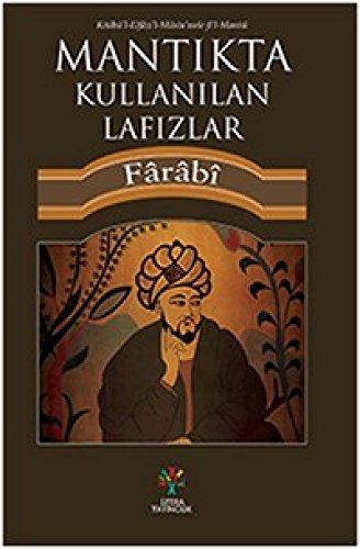 Mantıkta Kullanılan Lafızlar: Kitabü'l-Elfazi'l-Müsta'mele Fi'l-Mantık