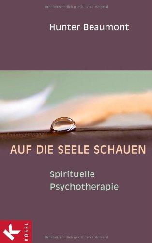 Auf die Seele schauen: Spirituelle Psychotherapie