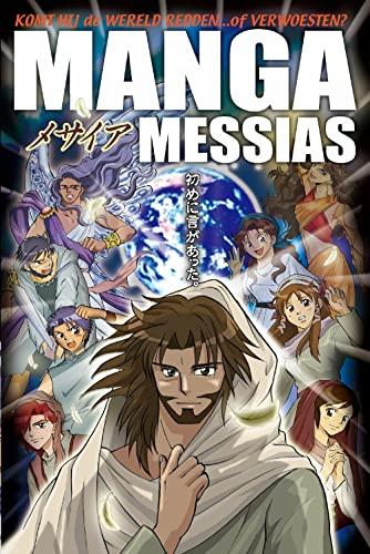 Manga messiah: Komt hij de wereld redden...of verwoesten?