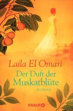 Der Duft der Muskatblüte: Roman