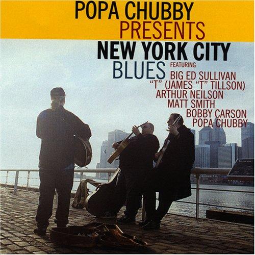 Popa Chubby Presents The New York City Blues