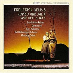 Frederick Delius (1862-1934): Romeo und Julia auf dem Dorfe