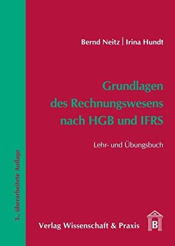 Grundlagen des Rechnungswesens nach HGB und IFRS: Lehr- und Übungsbuch