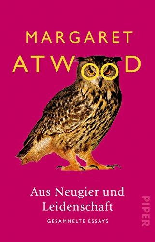 Aus Neugier und Leidenschaft: Gesammelte Essays